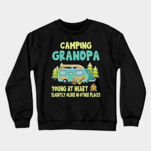 Camping Grandpa Young At Heart Slightly Older In Other Places Happy Camper Summer Christmas In July Crewneck Sweatshirt